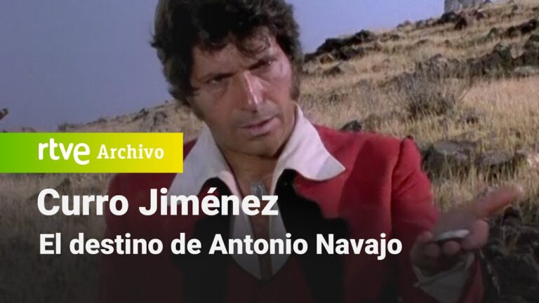 Curro Jiménez: El Destino de Antonio Navajo